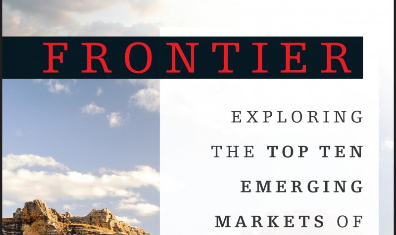 Book Review: “Frontier: Exploring the Top Ten Emerging Markets of Tomorrow”, by Gavin Serkin