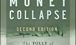 Book Review: Paper Money Collapse: The Folly of Elastic Money and the Coming Monetary Breakdown, by Detlev Schlichter