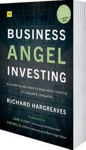 Business Angel Investing – Everything you need to know about investing in unquoted companies