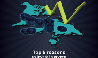 Top 5 reasons to invest in crypto